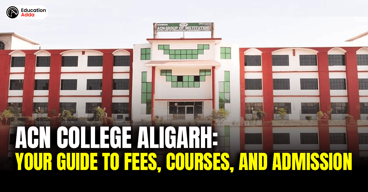 ACN College Aligarh: Your Guide to Fees, Courses, and Admission