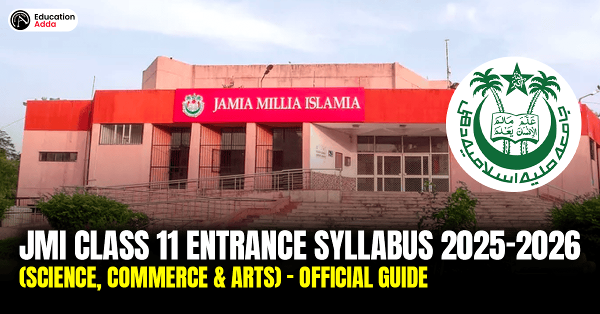 JMI Class 11 Entrance Syllabus 2025–2026 Science, Commerce & Arts