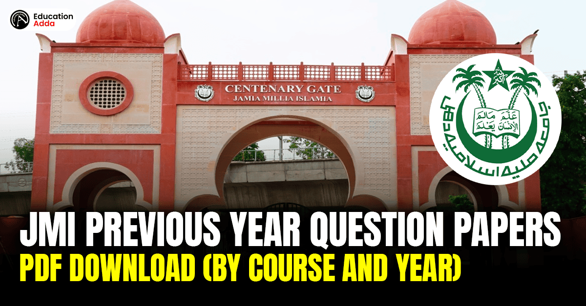 JMI Previous Year Question Papers: PDF Download (By Course and Year)
