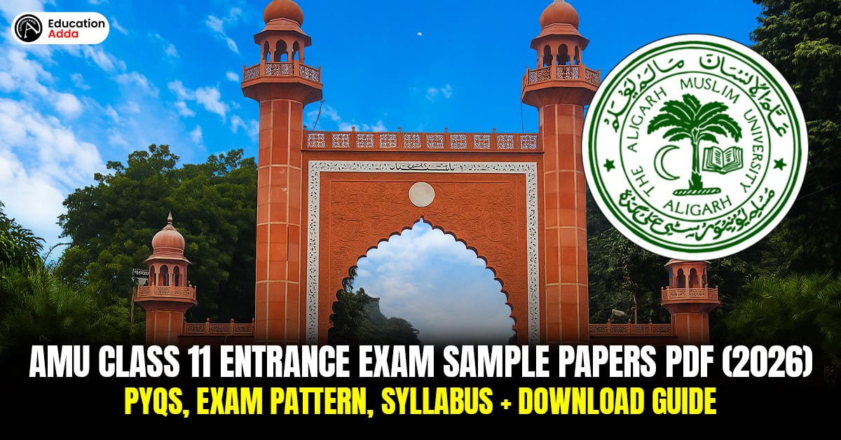 AMU Class 11 Entrance Exam Sample Papers PDF (2026) PYQs, Exam Pattern, Syllabus + Download Guide