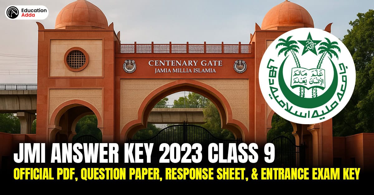 JMI Answer Key 2023 Class 9: Official PDF, Question Paper, Response Sheet, & Entrance Exam Key
