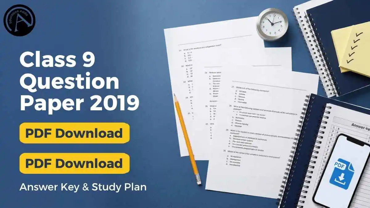Question paper 9th class 2019 PDF download with Class 9 Maths, English, Science, Hindi, Social Science papers and answer key study plan.