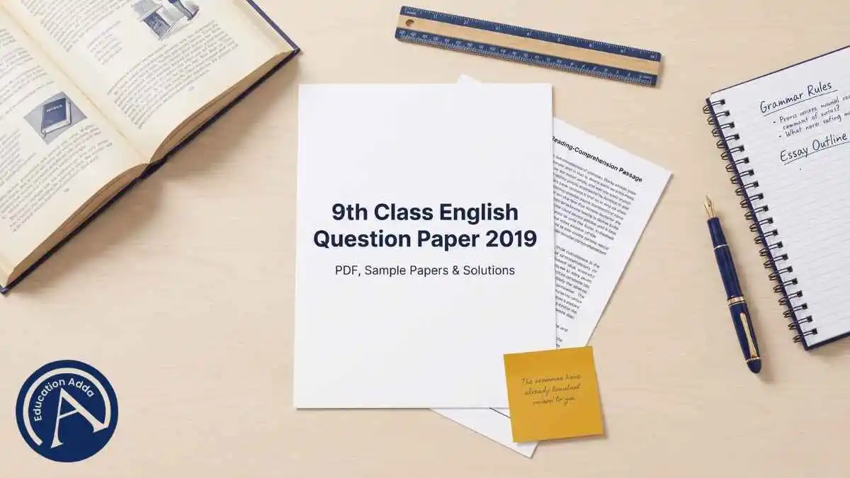 9th Class 2019 English question paper PDF with sample papers and solutions