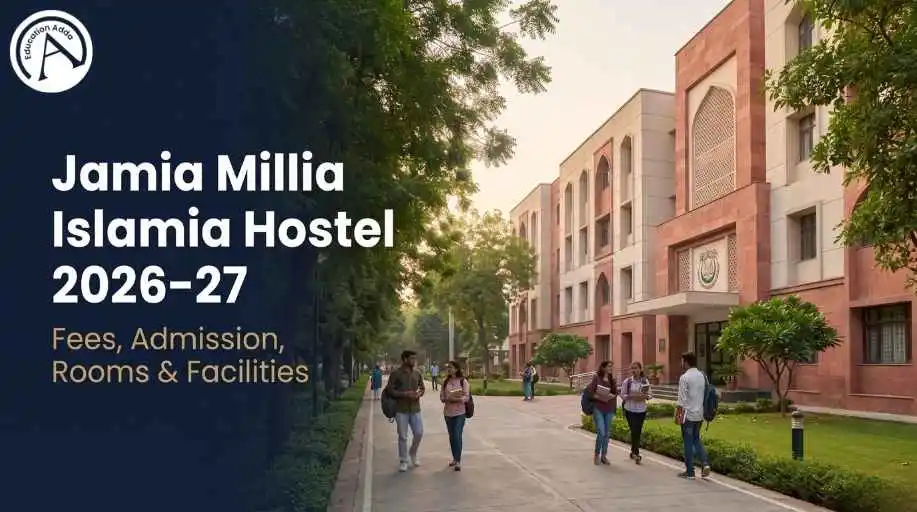 Jamia Millia Islamia hostel 2026 fees, capacity and admission deadlines